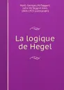 La logique de Hegel - Georges Noël