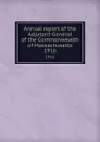 Annual report of the Adjutant-General of the Commonwealth of Massachusetts. 1916 - Massachusetts. Adjutant General's Office