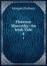 Florence Macarthy: An Irish Tale. 4 - Morgan Sydney