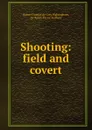 Shooting: field and covert - Thomas de Grey Walsingham