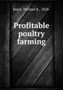 Profitable poultry farming - Michael K. Boyer