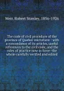 The code of civil procedure of the province of Quebec microform : with a concordance of its articles, useful references to the civil code, and the rules of practice now in force -the whole carefully verified and edited - Robert Stanley Weir