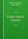 Folks back home - Eugene Wood