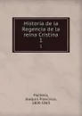 Historia de la Regencia de la reina Cristina. 1 - Joaquín Francisco Pacheco