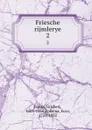 Friesche rijmlerye. 2 - Gijsbert Japiks