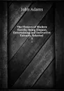 The Flowers of Modern Travels; Being Elegant, Entertaining and Instructive Extracts, Selected . 2 - John Adams