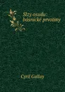 Slzy osudu: basnicke prvotiny - Cyril Gallay