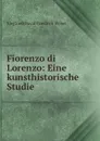 Fiorenzo di Lorenzo: Eine kunsthistorische Studie - Siegfried David Friedrich Weber