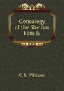 Genealogy of the Shethar Family - C.S. Williams