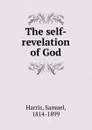 The self-revelation of God - Samuel Harris