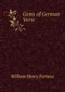 Gems of German Verse - William Henry Furness