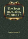 The Scots magazine, Volume 17 - James Boswell