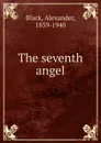 The seventh angel - Alexander Black