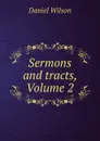 Sermons and tracts, Volume 2 - Daniel Wilson