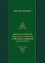 Sermons and plans of sermons: on many of the most important texts of Holy . - Joseph Benson