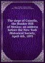 The siege of Cuautla, the Bunker Hill of Mexico; an address before the New York Historical Society, April 4th, 1893 - Walter Seth Logan
