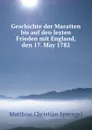 Geschichte der Maratten bis auf den lezten Frieden mit England, den 17. May 1782 - Matthias Christian Sprengel