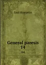General paresis. 14 - Kraepelin Emil
