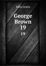 George Brown. 19 - John Lewis