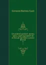 Gli animali parlanti: poema epico, cogli argomenti ed in fine gli apologhi e poesie diverse. 4 - Giovanni Battista Casti