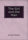 The Girl and the Man - Curtis Yorke