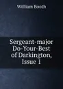 Sergeant-major Do-Your-Best of Darkington, Issue 1 - William Booth