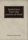 Selections from the poems of Ovid - Publius Ovidius Naso