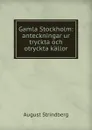 Gamla Stockholm: anteckningar ur tryckta och otryckta kallor - August Strindberg
