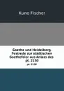 Goethe und Heidelberg. Festrede zur stadtischen Goethefeier aus Anlass des . pt. 2130 - Куно Фишер