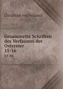 Gesammelte Schriften des Verfassers der Ostereier. 15-16 - Christoph von Schmid