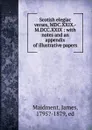 Scotish elegiac verses, MDC.XXIX.-M.DCC.XXIX : with notes and an appendix of illustrative papers - James Maidment