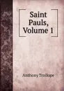 Saint Pauls, Volume 1 - Anthony Trollope