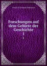 Forschungen auf dem Gebiete der Geschichte. 1 - Friedrich Christoph Dahlmann