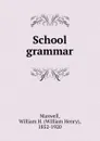 School grammar - William Henry Maxwell