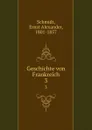 Geschichte von Frankreich. 3 - Ernst Alexander Schmidt