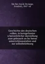 Geschichte des deutschen volkes, in kurzgefasster ubersichtlicher darstellung zum gebrauch an hoheren unterrichtsanstalten und zur selbstbelehrung - David Müller