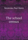 The school census - Paul Henry Neystrom