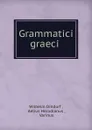 Grammatici graeci . - Wilhelm Dindorf