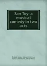 San Toy: a musical comedy in two acts - Sidney Jones