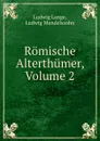 Romische Alterthumer, Volume 2 - Ludwig Lange