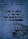 Safe studies, by the hon. mr. and mrs. L.A. Tollemache - Lionel Arthur Tollemache