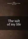 The salt of my life - Frederick George Aflalo