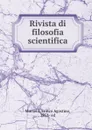 Rivista di filosofia scientifica - Enrico Agostino Morselli