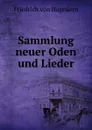 Sammlung neuer Oden und Lieder - Friedrich von Hagedorn