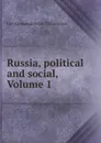 Russia, political and social, Volume 1 - Lev Aleksandrovich Tikhomirov