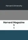 Harvard Magazine. 1 - Harvard University