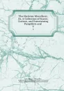 The Harleian Miscellany; Or, A Collection of Scarce, Curious, and Entertaining Pamphlets and . 9 - John J. Malham