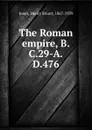 The Roman empire, B.C.29-A.D.476 - Henry Stuart Jones