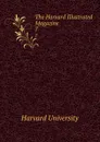 The Harvard Illustrated Magazine. 7 - Harvard University