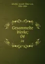 Gesammelte Werke;. 04 - Joseph Viktor von Scheffel